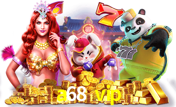 jogue em caça-níqueis ricos na a68 vip